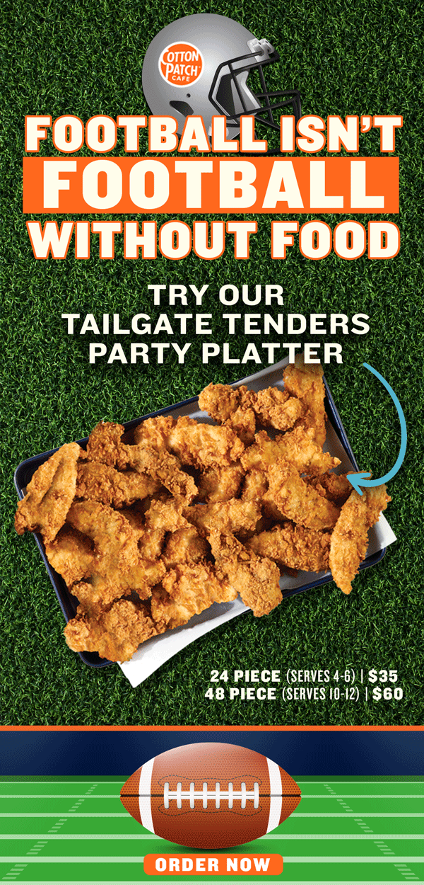 Cotton Patch Cafe, don't to order your Tailgate Tenders