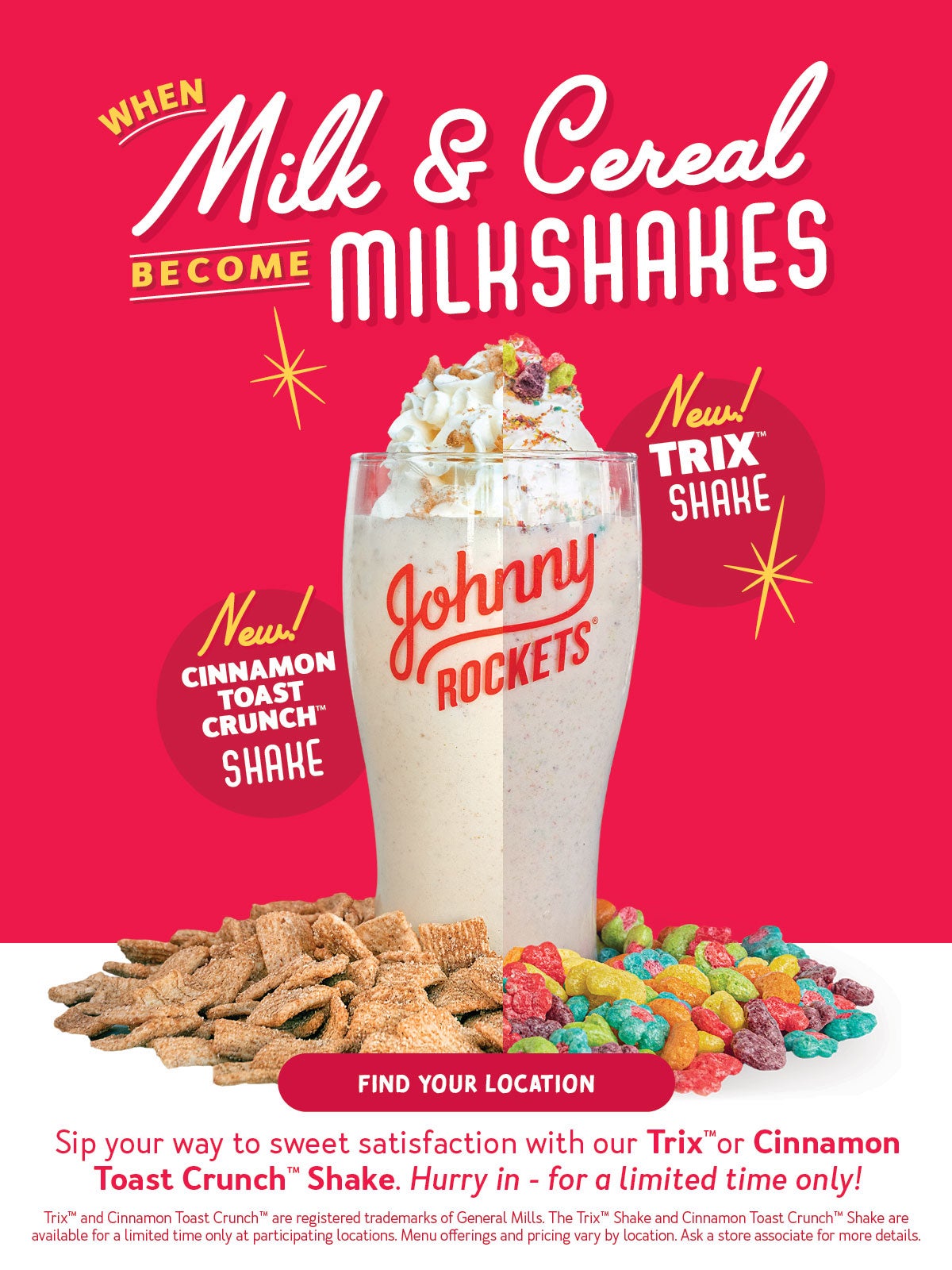 Try our Cinnamon Toast Crunch™ and Trix™ Shakes before they're gone!