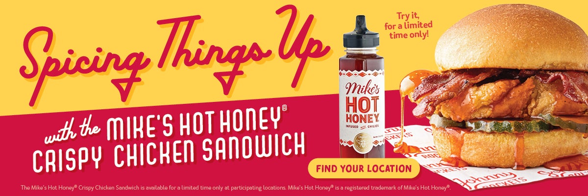 Try the NEW Mike's Hot Honey Crispy Chicken Sandwich