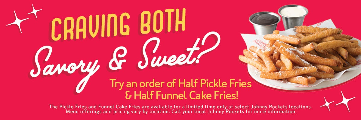 Try Our All-New Pickle Fries and Funnel Cake Fries!