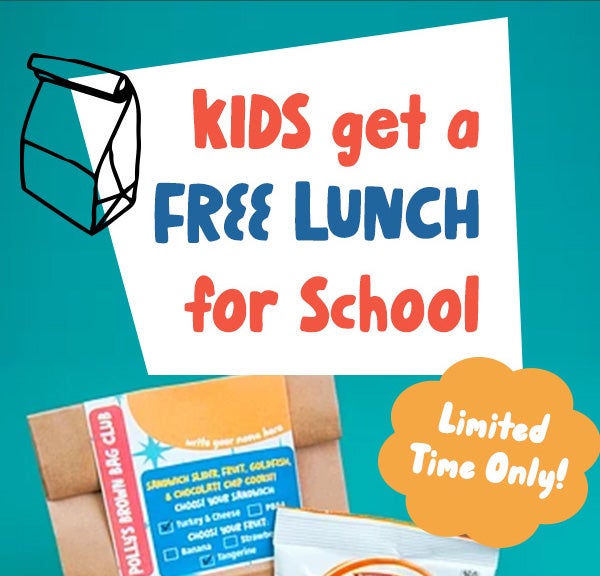 Kids get a free lunch for school. Limited time only!