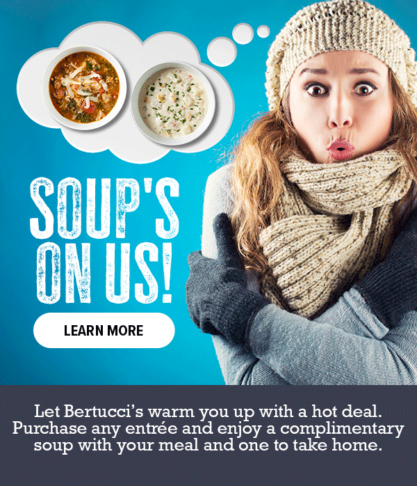 Warm Up Your Day With 2 Free Soups! Bertucci's