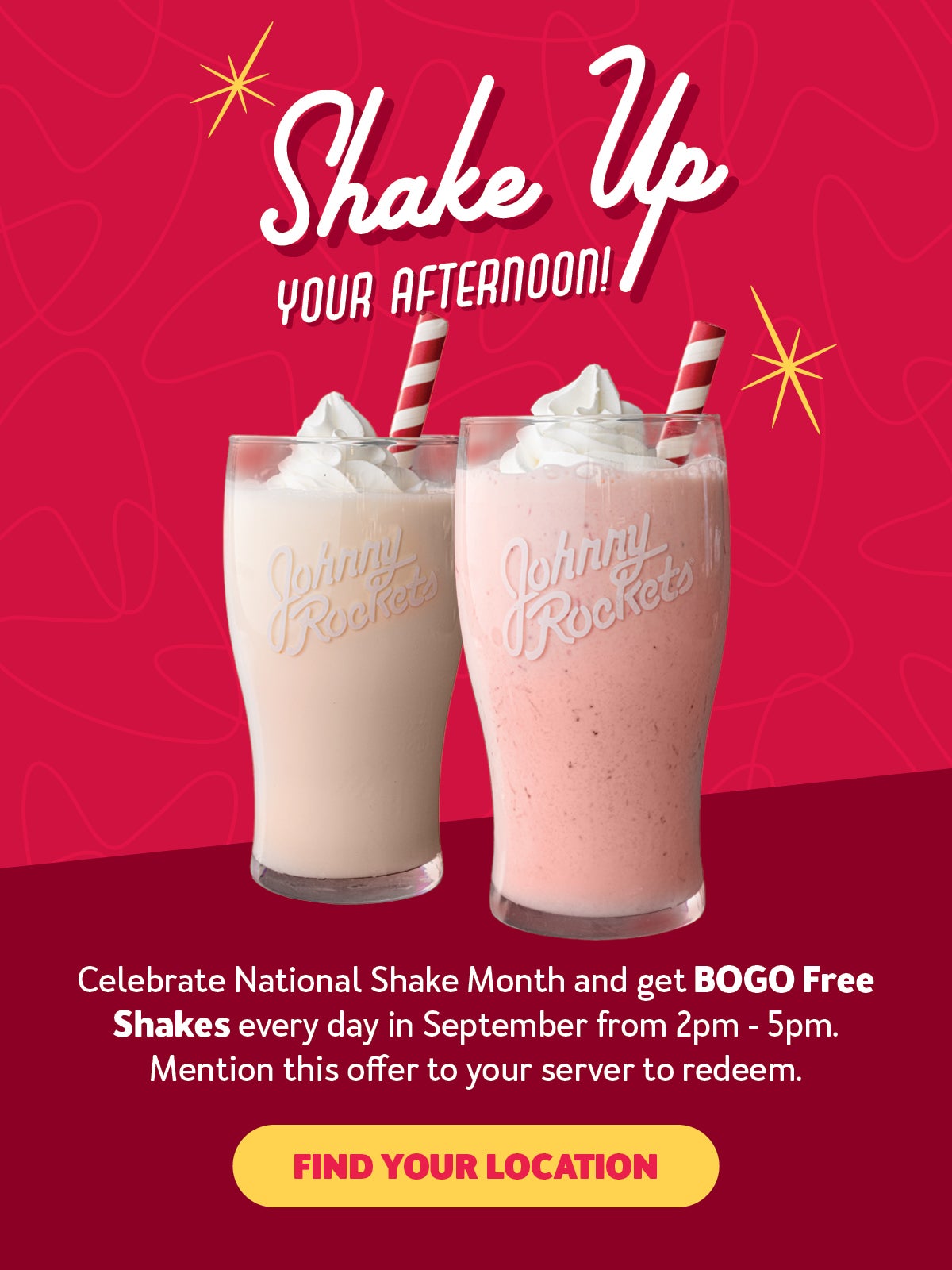 Shake up your Afternoon! Celebrate National Shake Month and get BOGO Free Shakes every day in September from 2pm-5pm. Mention this offer to your server to redeem. Find your location.