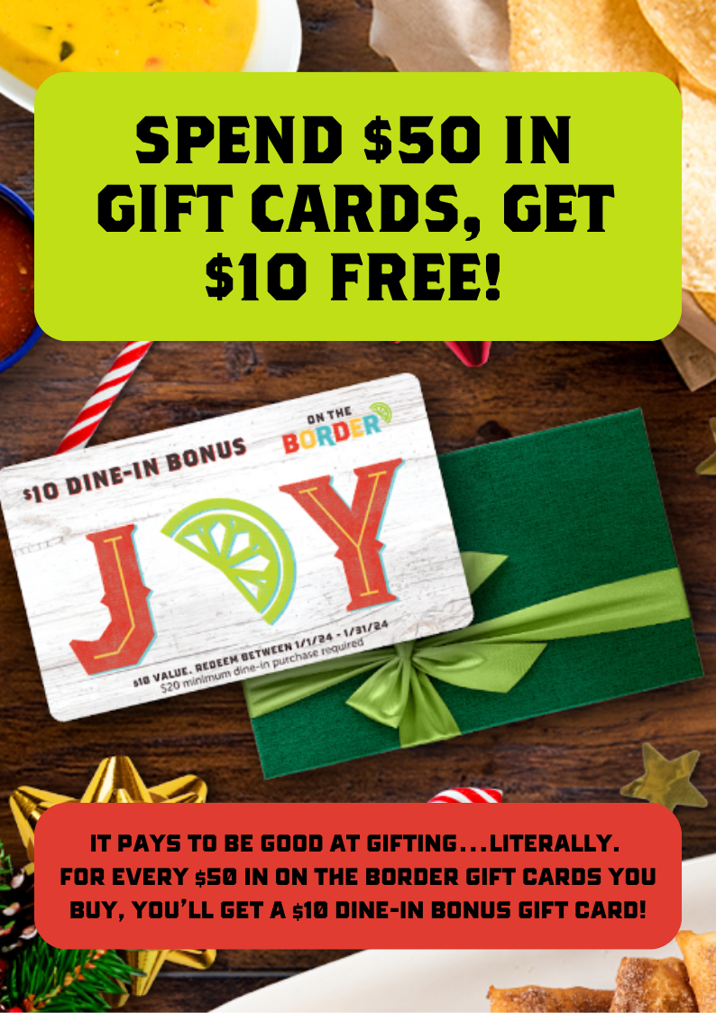 Get A Free $10 Gift Card For Every $50 In Gift Cards You Buy! - On The  Border
