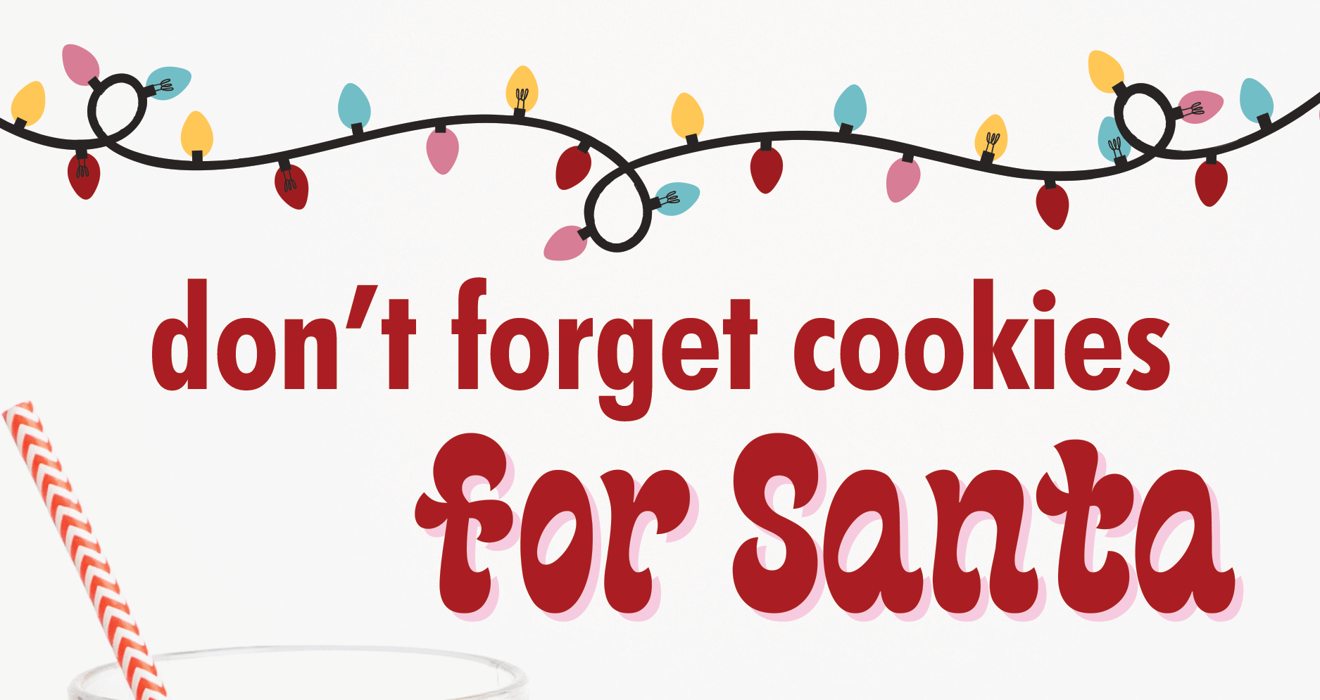 Don't forget cookies for Santa!